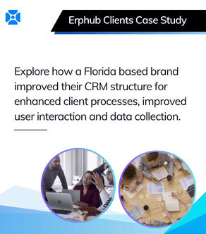 Erphub Case Study - how a Florida based brand improved their CRM structure for enhanced client processes, improved user interaction and data collection!